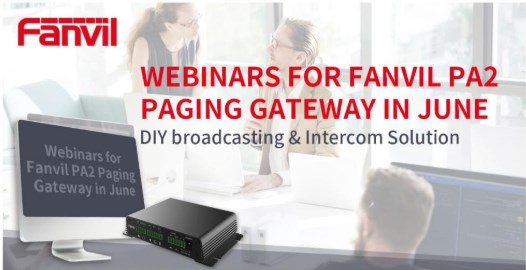 Webinars for Fanvil PA2 Paging Gateway in June-DIY Broadcasting & Intercom Solution
